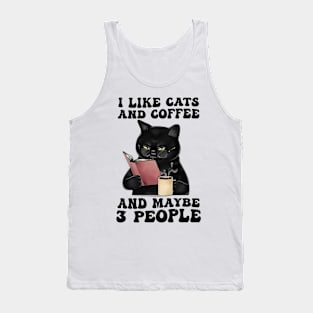 I Like Cats And Coffee And Maybe 3 People Tank Top